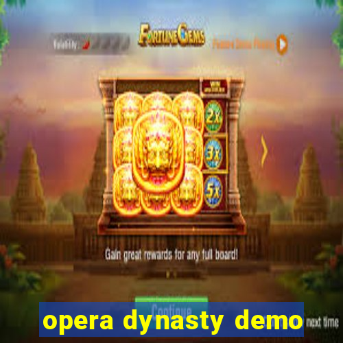 opera dynasty demo